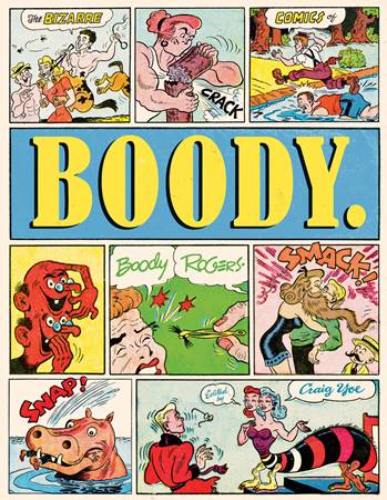 Boody. - The Bizarre Comics of Boody Rogers (2009)