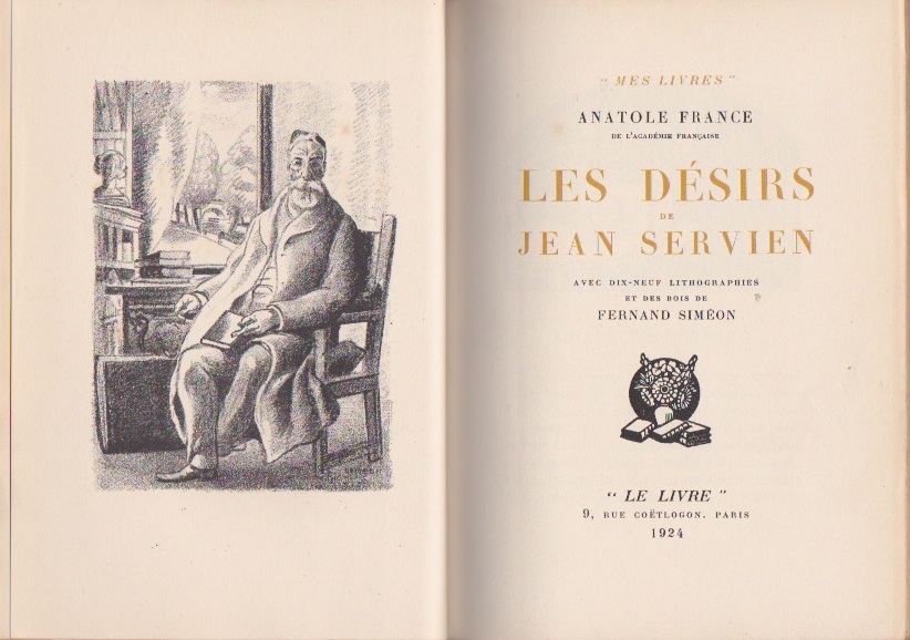 FRANCE, ANATOLE - Les desirs de Jean Servien. Avec dix-neuf lithographies et des bois de Fernand Simon