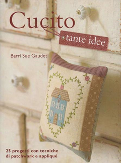 Barri Sue Gaudet – Cucito tante idee (2010) - ITA