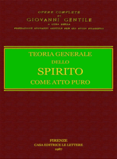 Giovanni Gentile - Teoria generale dello Spirito come atto puro (1987) - ITA