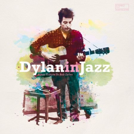 V.A. Dylan in Jazz (A Jazz Tribute To Bob Dylan) (2018) [MP3] [VS]