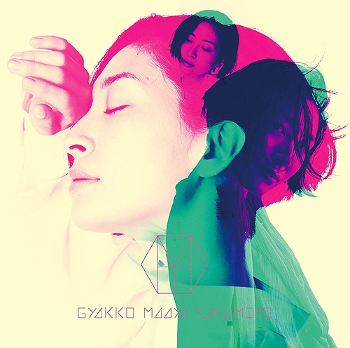 [Single] Maaya Sakamoto – Gyakko [M4A]
