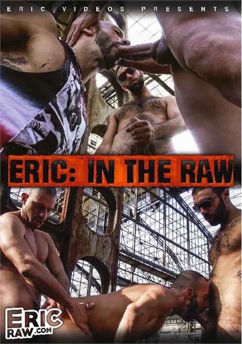 Eric: In The Raw (Eric Videos)