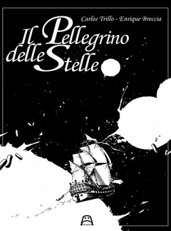 Carlos Trillo, Enrique Breccia - Il Pellegrino delle Stelle (2010) - ITA