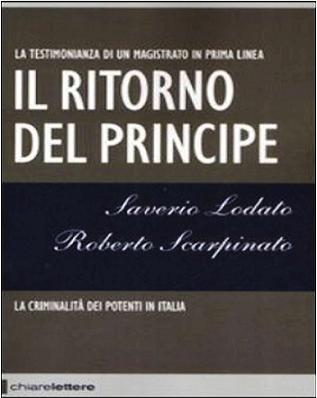 Saverio Lodato Roberto Scarpinato - Il Ritorno del Principe (2008) - ITA