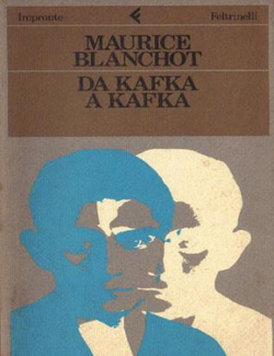 Maurice Blanchot - Da Kafka a Kafka (1983) - ITA