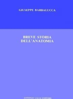 Giuseppe Barbalucca - Breve Storia dell’Anatomia (1981) - ITA