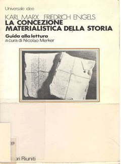 Marx Engels a cura di Nicolao Merker - La concezione materialistica della storia (1986) - ITA