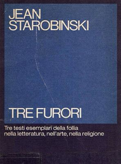 Jean Starobinski - Tre furori (1978) - ITA