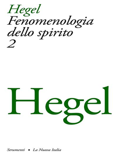 Georg Wilhelm Friedrich Hegel - Fenomenologia dello spirito [Vol. 2] (1973) - ITA