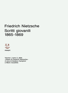 Friedrich Nietzsche - Opere. Scritti giovanili 1865-1869 [Vol. 1.2] (2001) - ITA