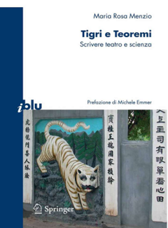 Maria Rosa Menzio - Tigri e teoremi: Scrivere teatro e scienza (2007) - ITA