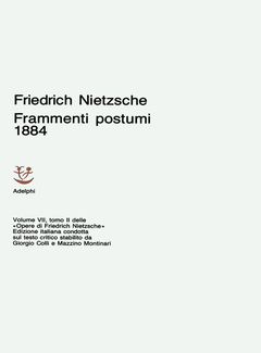 Friedrich Nietzsche - Opere. Frammenti postumi 1884 (1976) - ITA