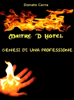 Donato Carra - Maitre d'Hotel “Genesi di una professione” (2013) - ITA